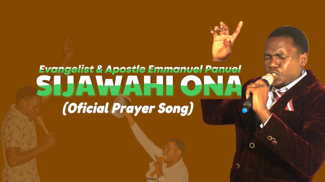 Evangelist & Apostle  Emmanuel Panuel - SIJAWAHI ONA (Oficial Prayer Song)