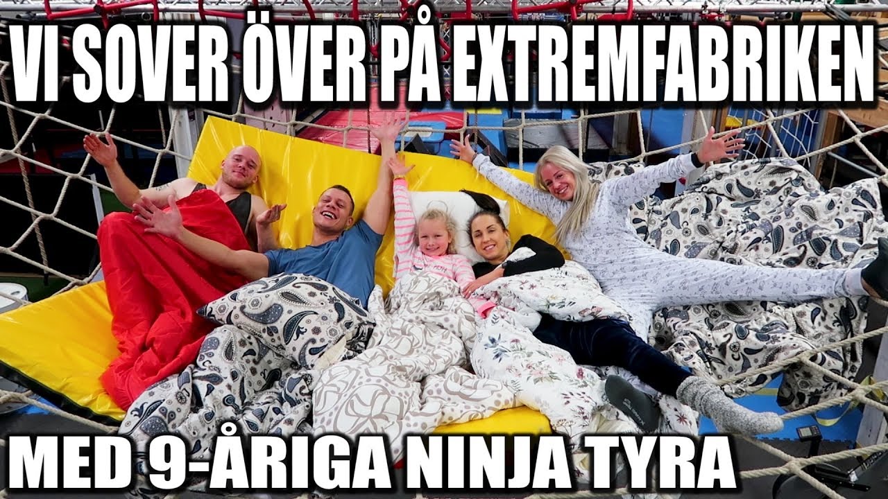 VI SOVER ÖVER PÅ EXTREMFABRIKEN *MED 9-ÅRIGA NINJA TYRA*