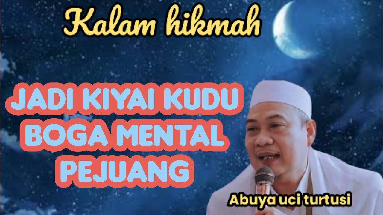 JADI KIYAI KUDU BOGA MENTAL - ABUYA UCI 