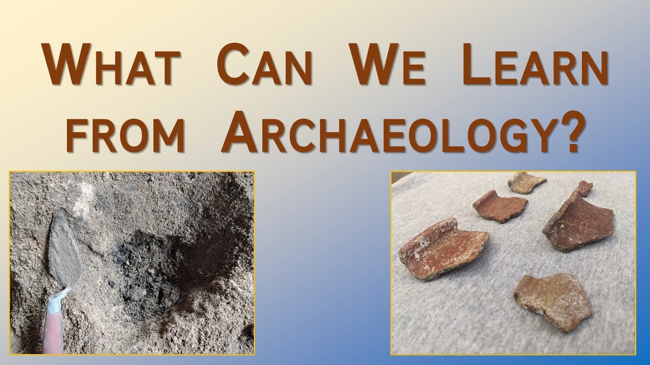 What Can We Learn from Archaeology? &ndash; Archaeology Studio 125