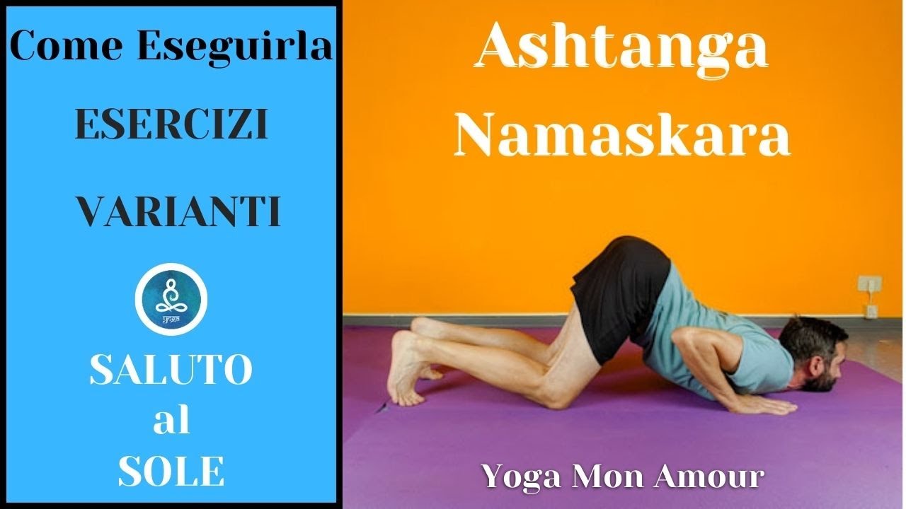 COME eseguire ASHTANGA NAMASKARA + ESERCIZI preparatori / COME farla NEL SALUTO AL SOLE yoga