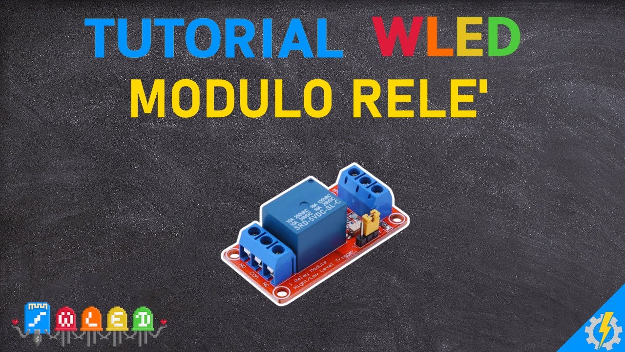 Tutorial WLED e ESP32: Come usare un Modulo Relè