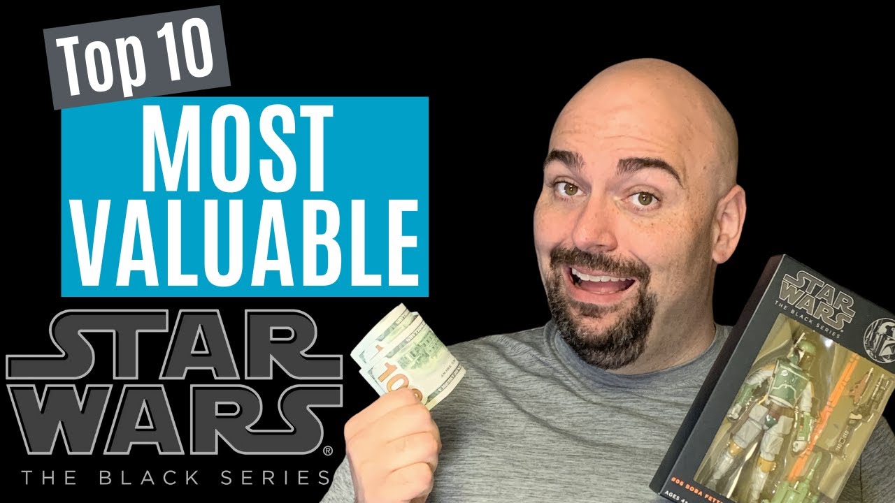 Star Wars Black Series Most Valuable Figures