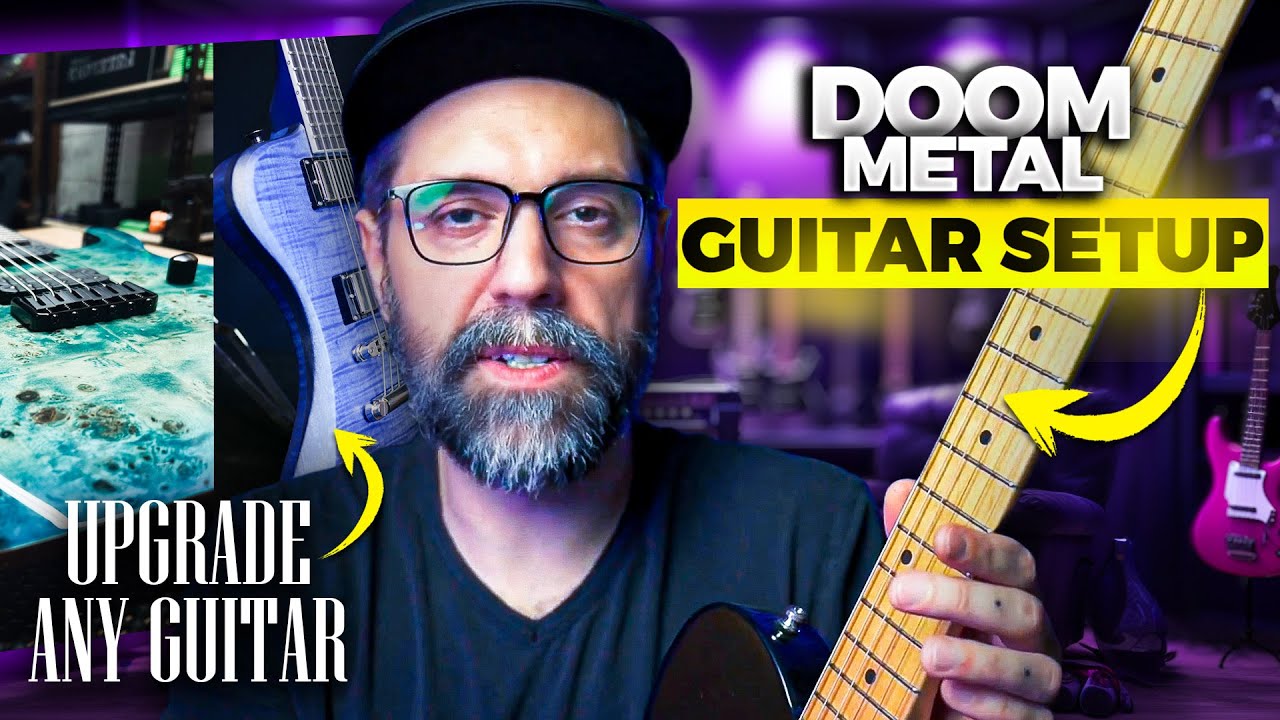 Настройка гитары для Doom Metal | Как улучшить любую гитару