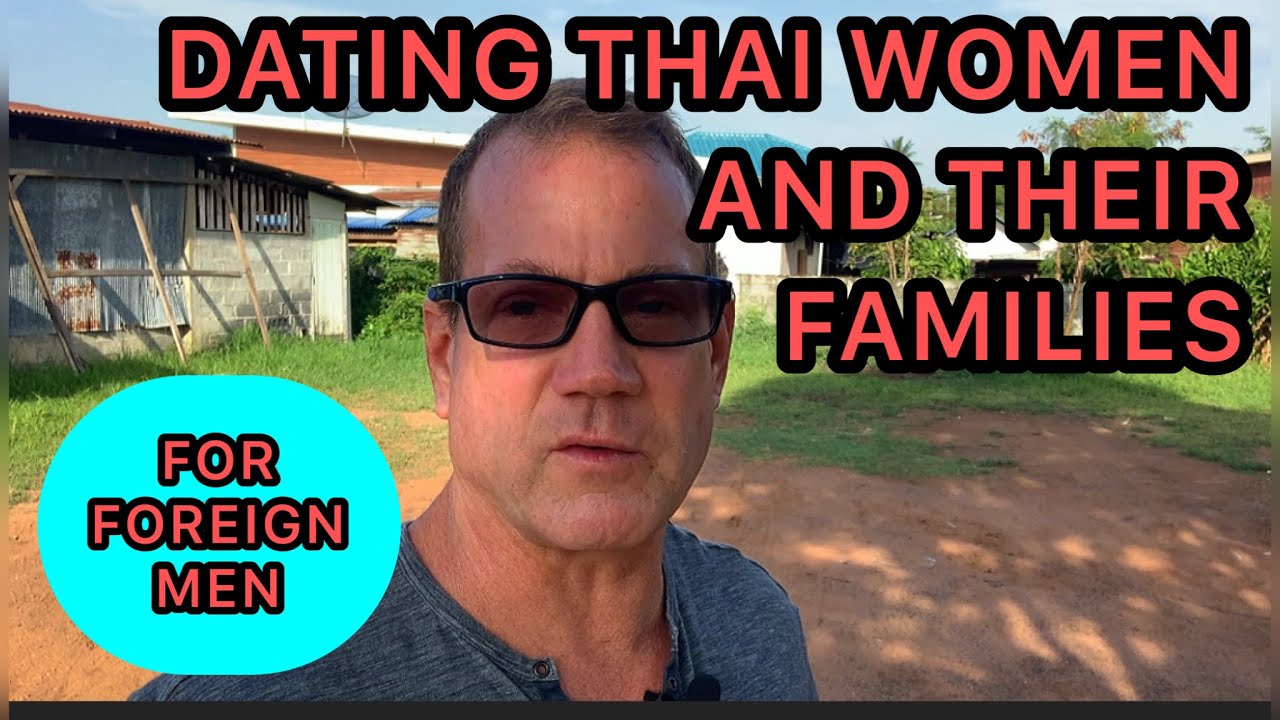 Dating Thai Women and Their Families- For Foreign Men