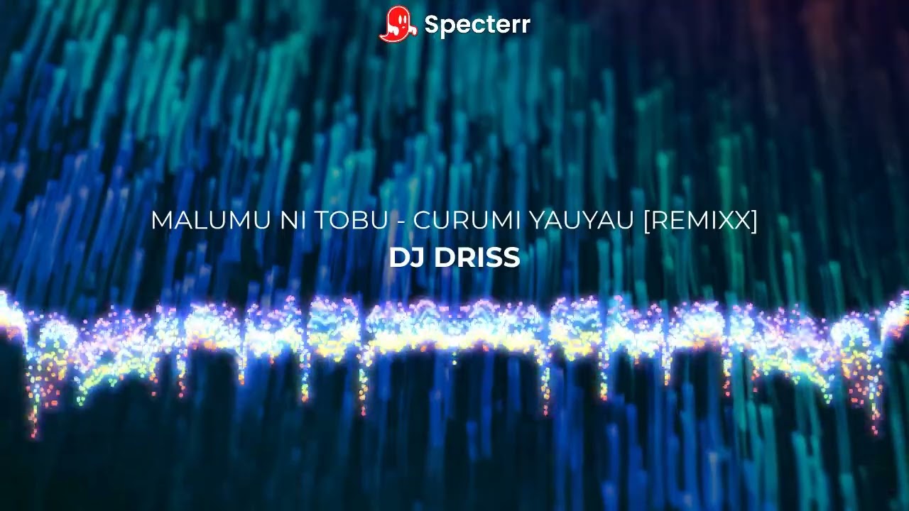 Malumu Ni Tobu - Curumi Yauyau Na Buto Ni Bogi [DJ DRISS REMIXXX]
