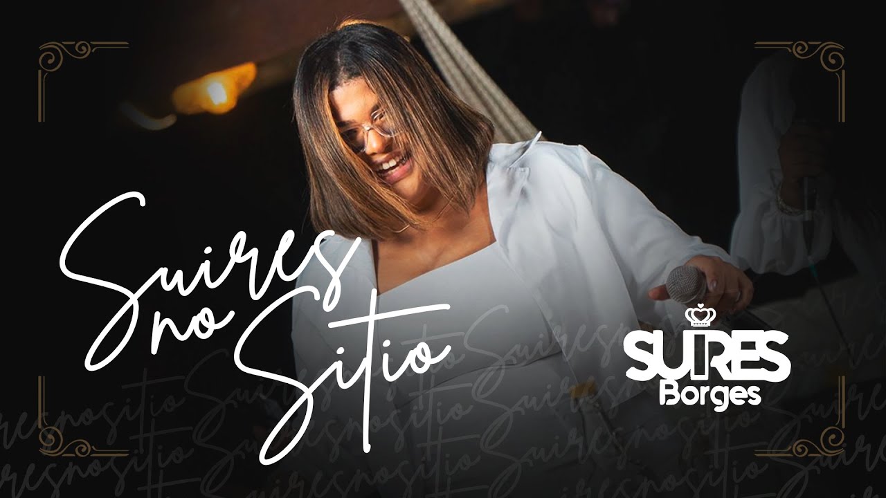 SUIRES BORGES - SUIRES NO SITIO - ÁUDIO VISUAL (COMPLETO)