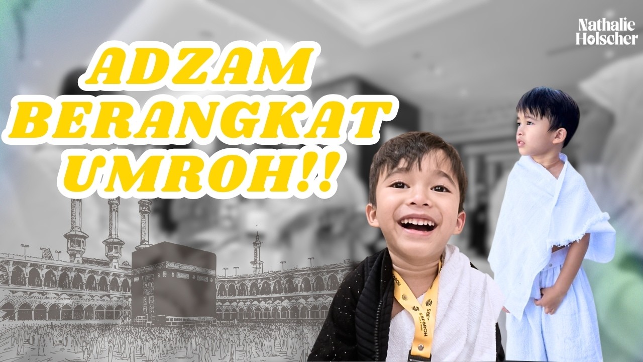 ADZAM SEMANGAT BANGET BERANGKAT UMROH!!  PENGEN CEPAT-CEPAT THAWAF
