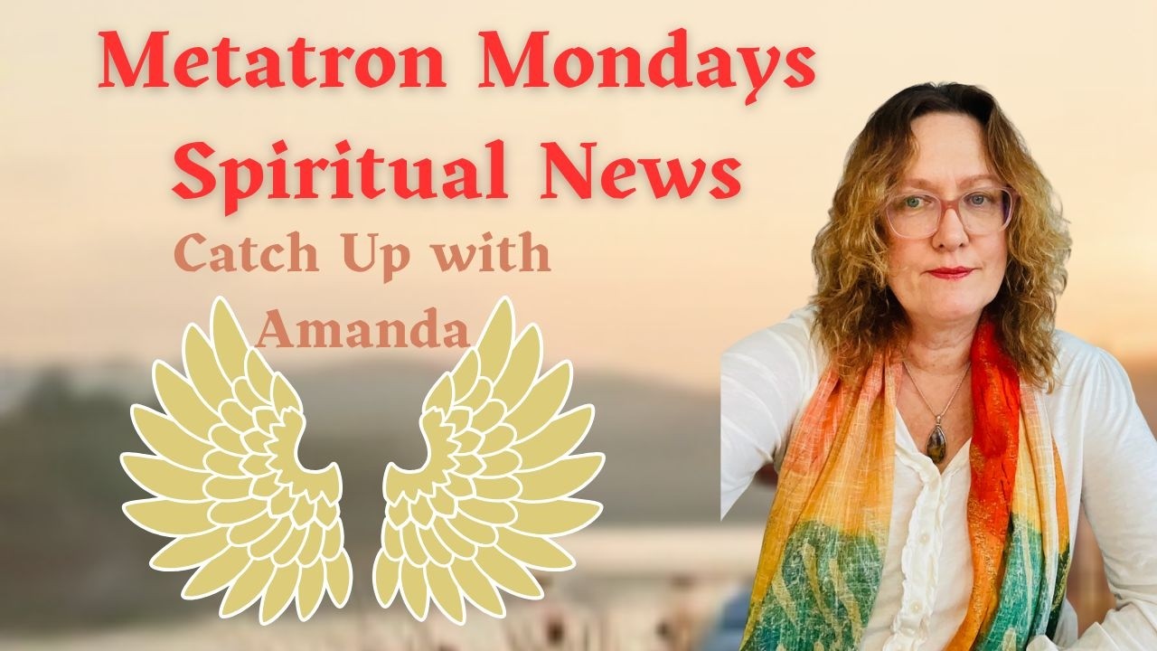 Metatron Mondays - Spiritual News w/c 2nd March
