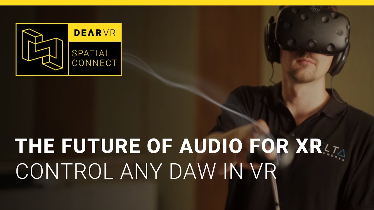 dearVR SPATIAL CONNECT | The future of audio production for XR