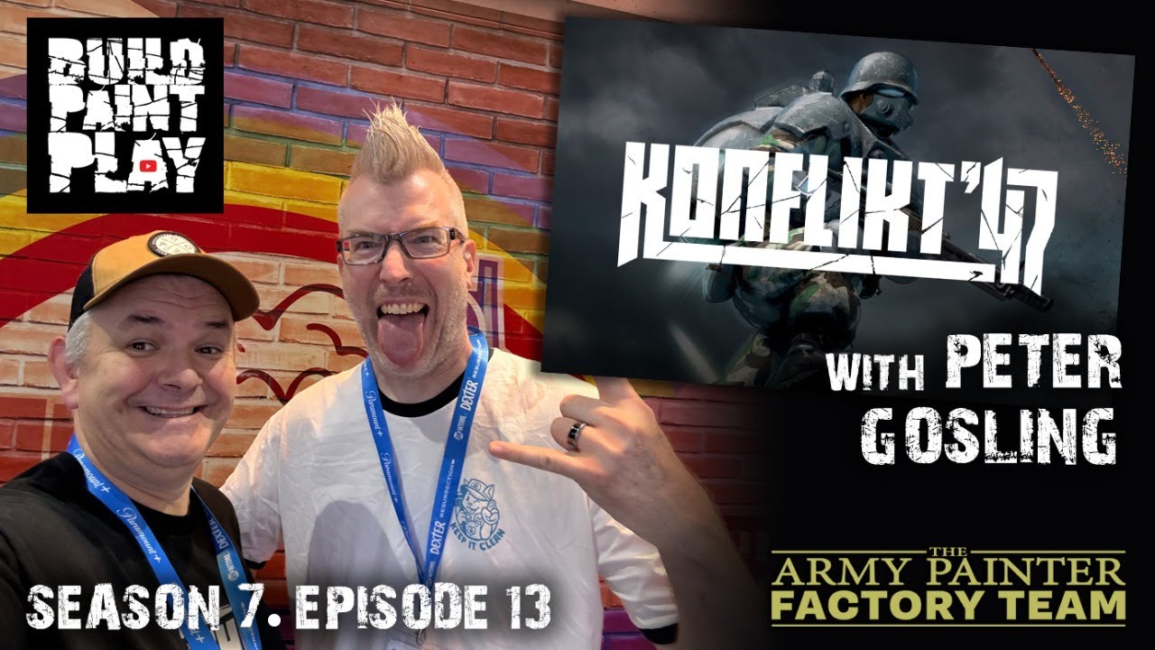 Build Paint Play – S7Ep13 – KONFLIKT '47 w/ Peter Gosling