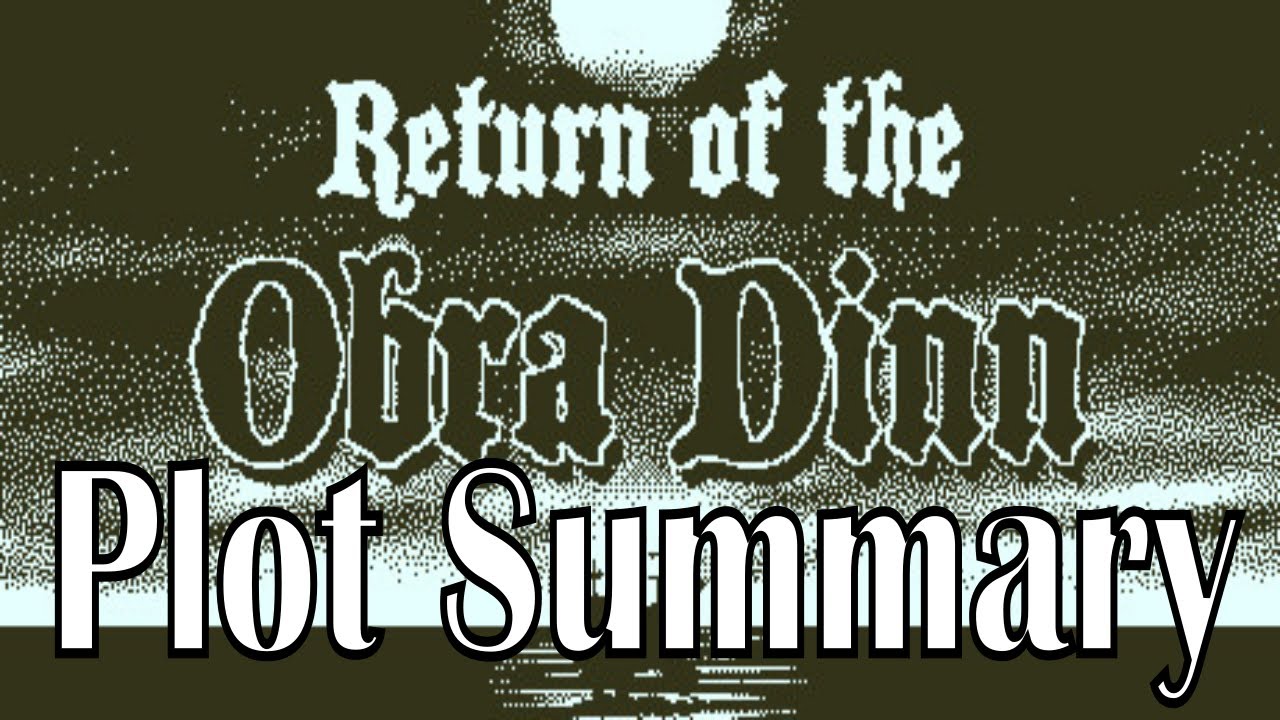 Return Of The Obra Dinn: Full Plot Summary