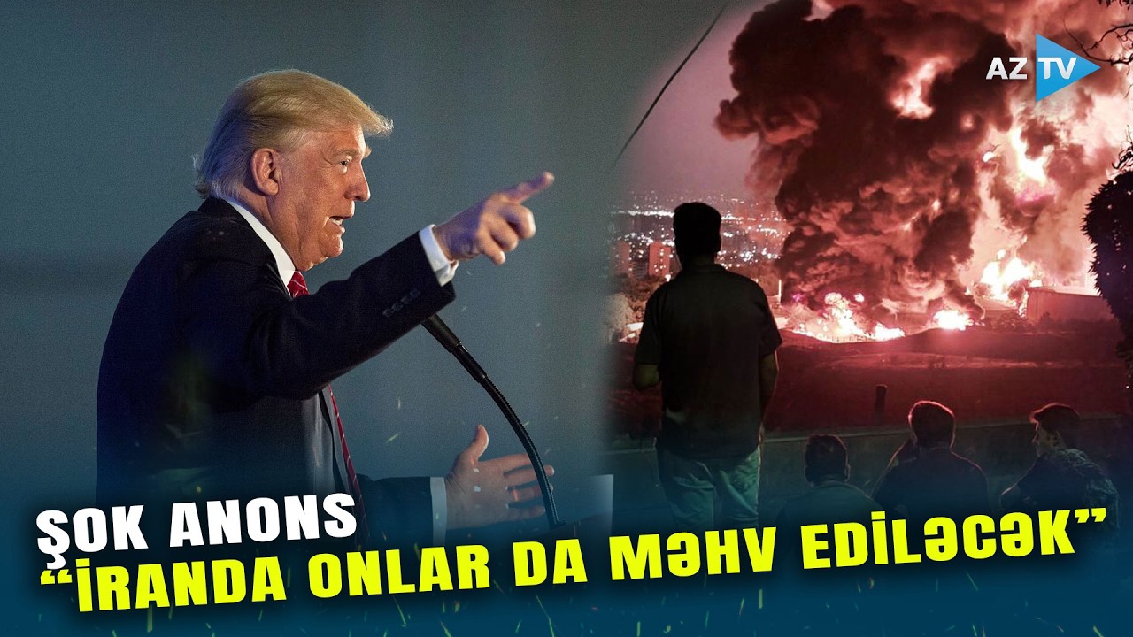 Tramp İrana daha dəhşətli hücumun ANONSUNU VERDİ: gözlənilməz ərazilərə ZƏRBƏLƏR ENDİRİLƏCƏK