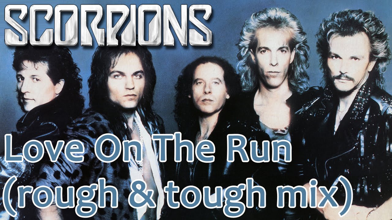 SCORPIONS - Love on the Run (rough & tough mix)