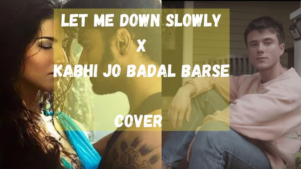 Let Me Down Slowly x Kabhi Jo Badal Barse (Cover) | Alec Benjamin, Arijit Singh | ShanksTravelDiary