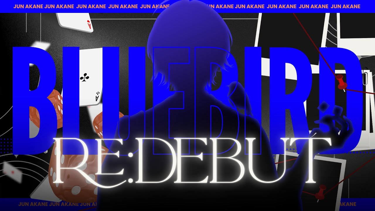 【Re:Debut】Code Name: BLUEBIRD