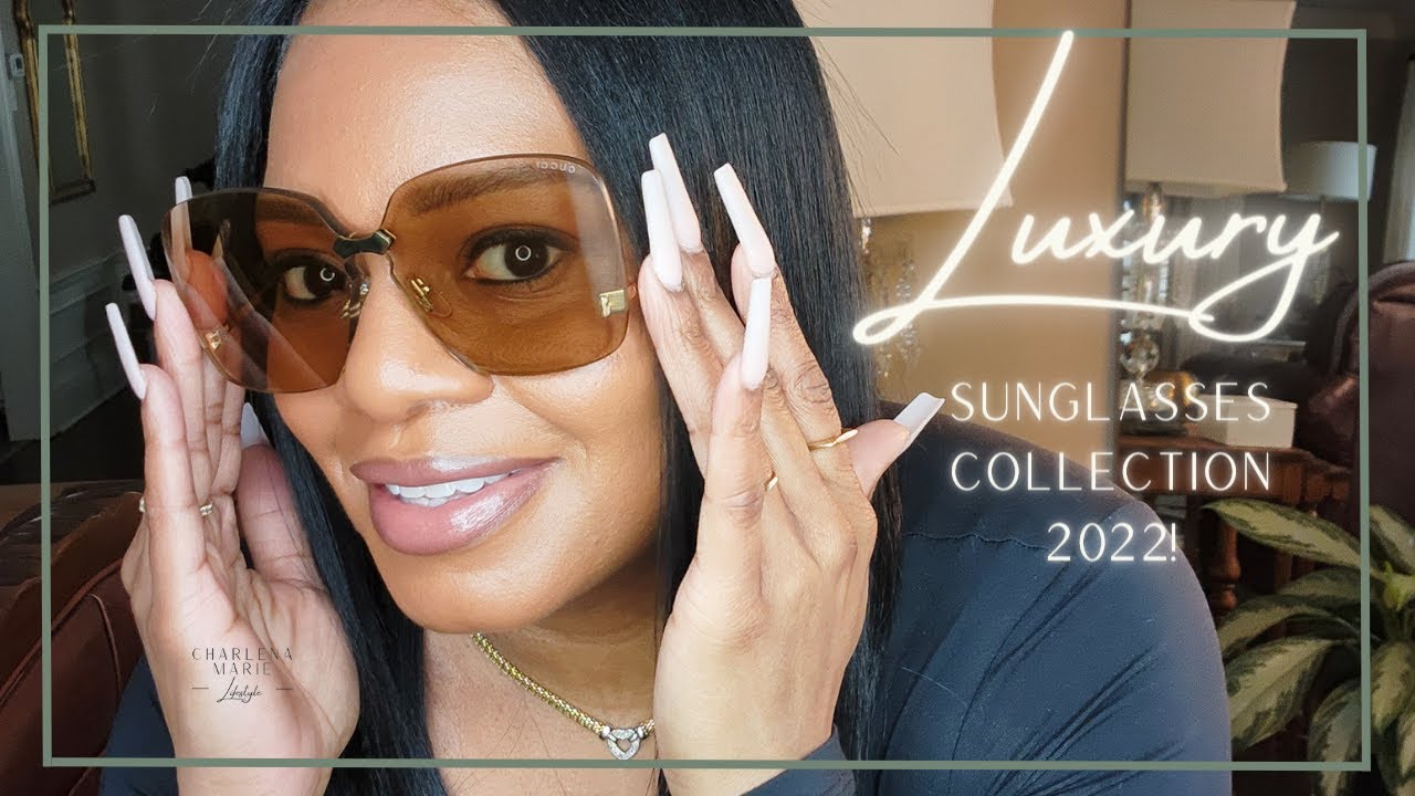 Luxury sunglasses 2022! Designer Sunglasses Collection and Vlog