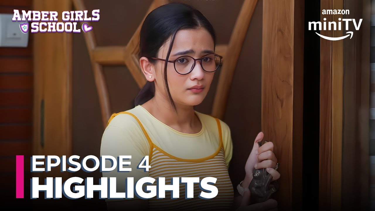 Amber Girls School Episode 4 Highlights ft. Kajol Chugh, Celesti Bairagey | Amazon miniTV