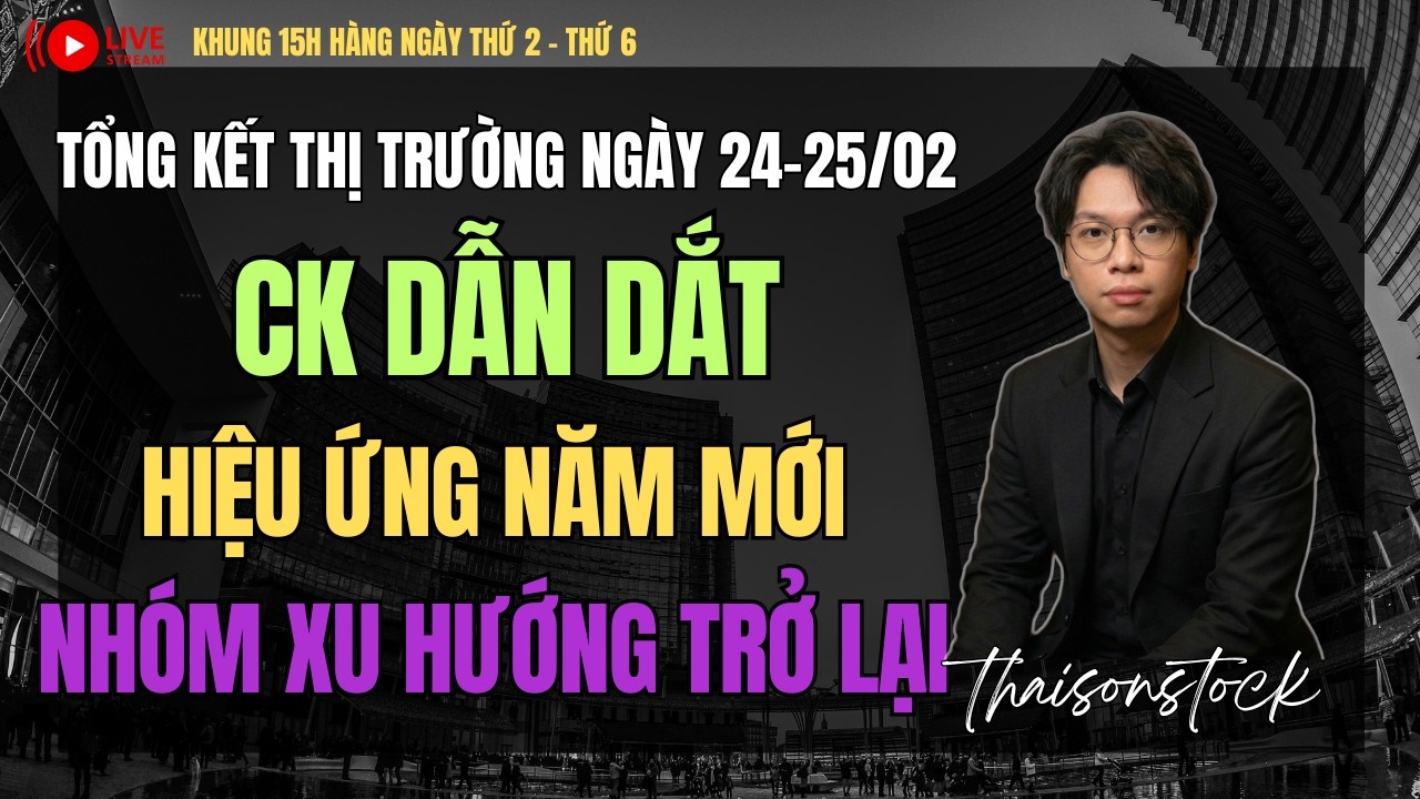 Nhận định thị trường chứng khoán 24-25/02: CK dẫn dắt năm mới | top cổ phiếu cơ hội thái sơn stock
