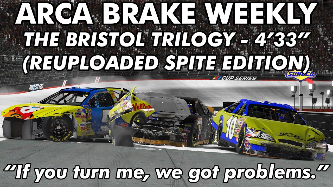 "If you turn me, we got problems." | ARCA Brake Weekly - Bristol (Reuploaded Spite Edition)