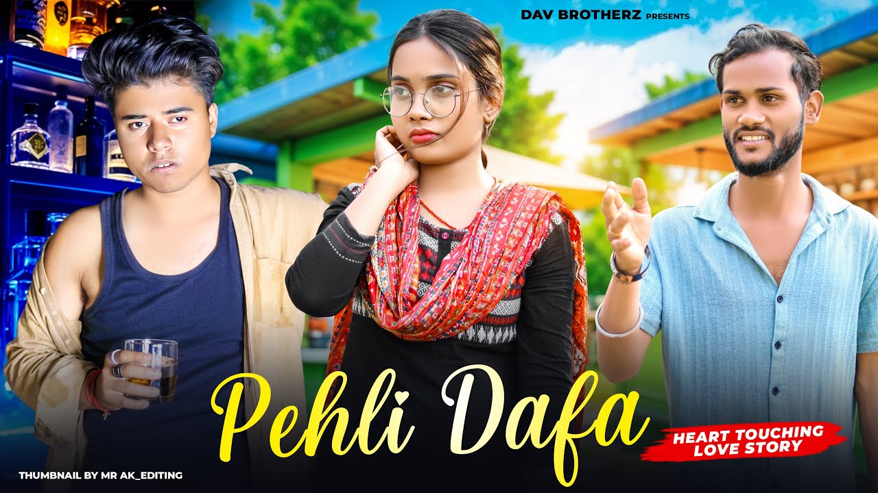 Pehli Dafa | Satyajeet Jena |Triangle Love story | DAV Brotherz