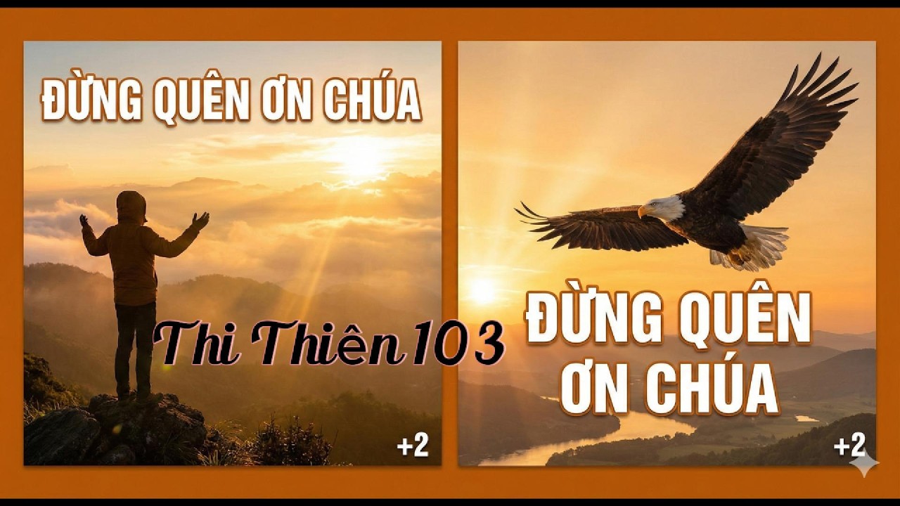 Đừng Quên Các Ân Huệ Của Ngài | Thông điệp Cuối Năm (Thi Thiên 103)