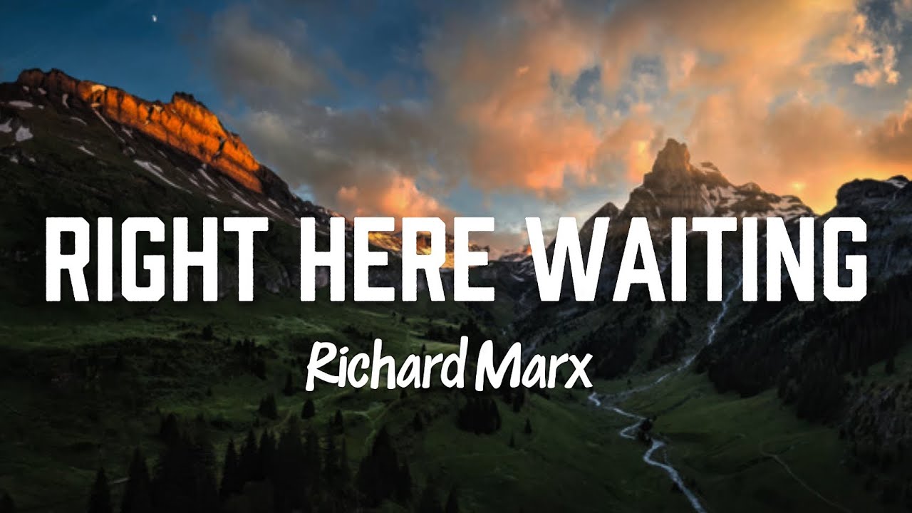 Richard Marx - Righ Here Waiting [Lyrics]