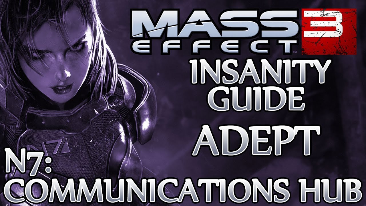 Ⓦ Mass Effect 3 ▪ Insanity Adept Guide - N7: Communications Hub