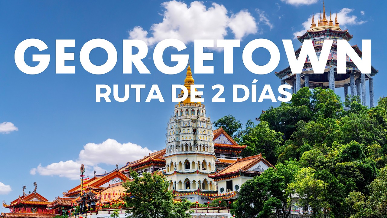 QU&Eacute; VER EN GEORGETOWN - MALASIA 🇲🇾 RUTA de 2 D&Iacute;AS por Penang 🏝️ Gu&iacute;a de viaje Georgetown