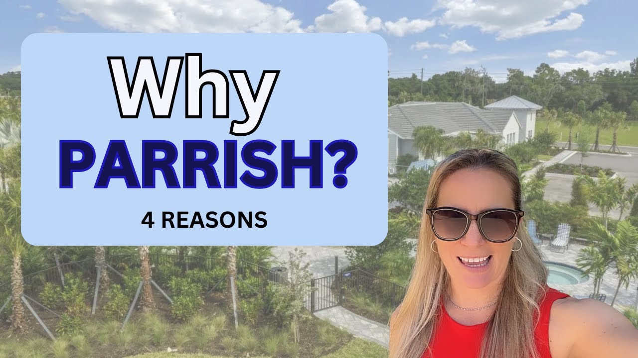 Why Parrish, FL? Top 4 Reasons People Are Moving Here