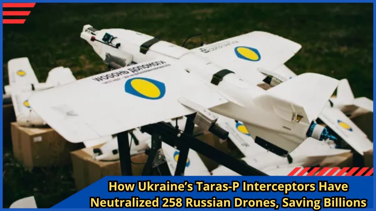 How Ukraine&rsquo;s Taras P Interceptors Have Neutralized 258 Russian Drones, Saving Billions