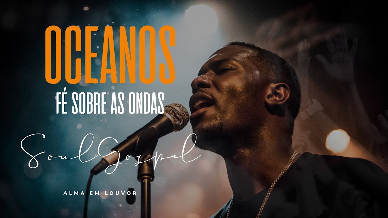 OCEANOS (Soul & Blues Version) - Onde Meus Pés Podem Falhar | Alma em Louvor