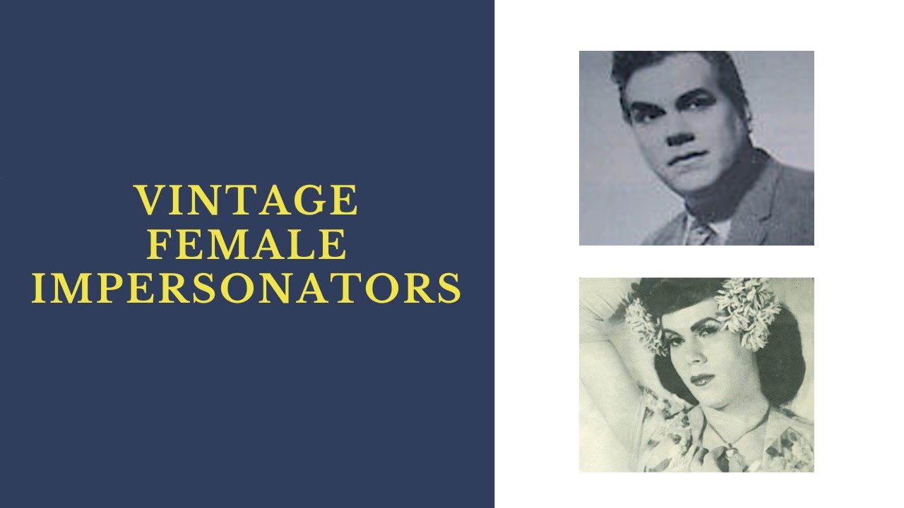 Vintage Female Impersonators