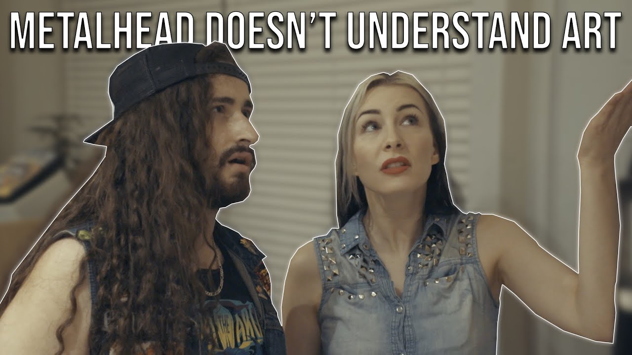 Metalhead Doesn't Understand Art