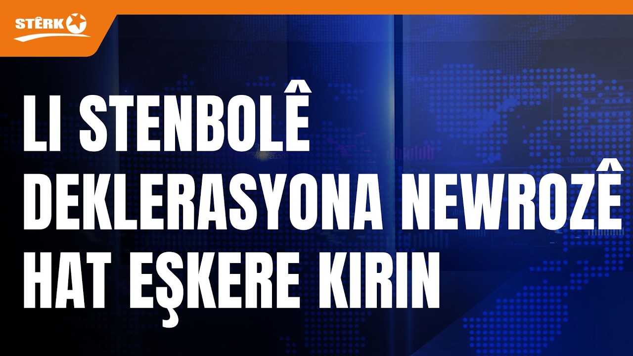 Li Stenbolê deklerasyona Newrozê hat eşkere kirin