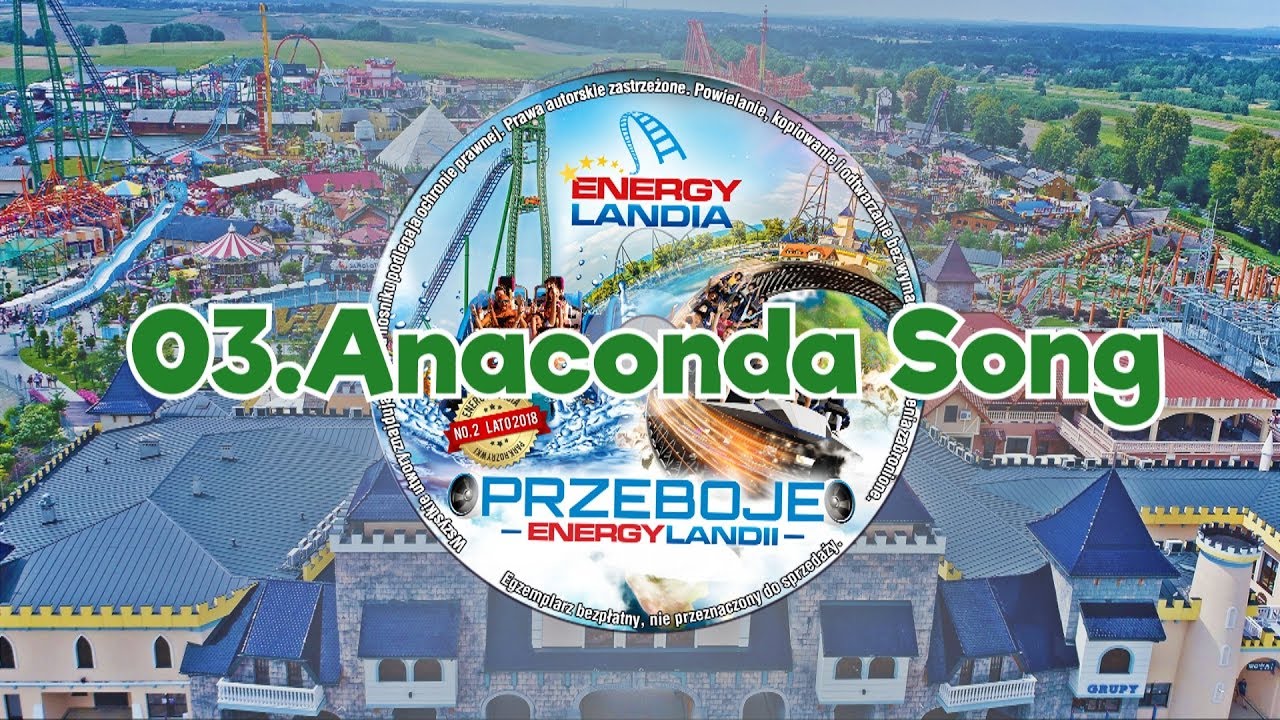 Przeboje Energylandii - no.2 - Lato 2018 - 03.Anaconda Song - Piosenka Energylandia