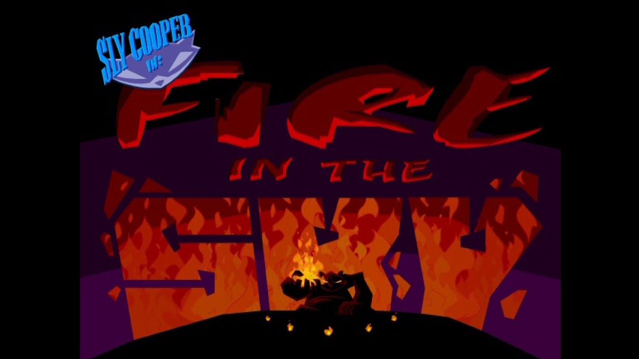 Fire In The Sky  //Sly Cooper Thievius Raccoonus//