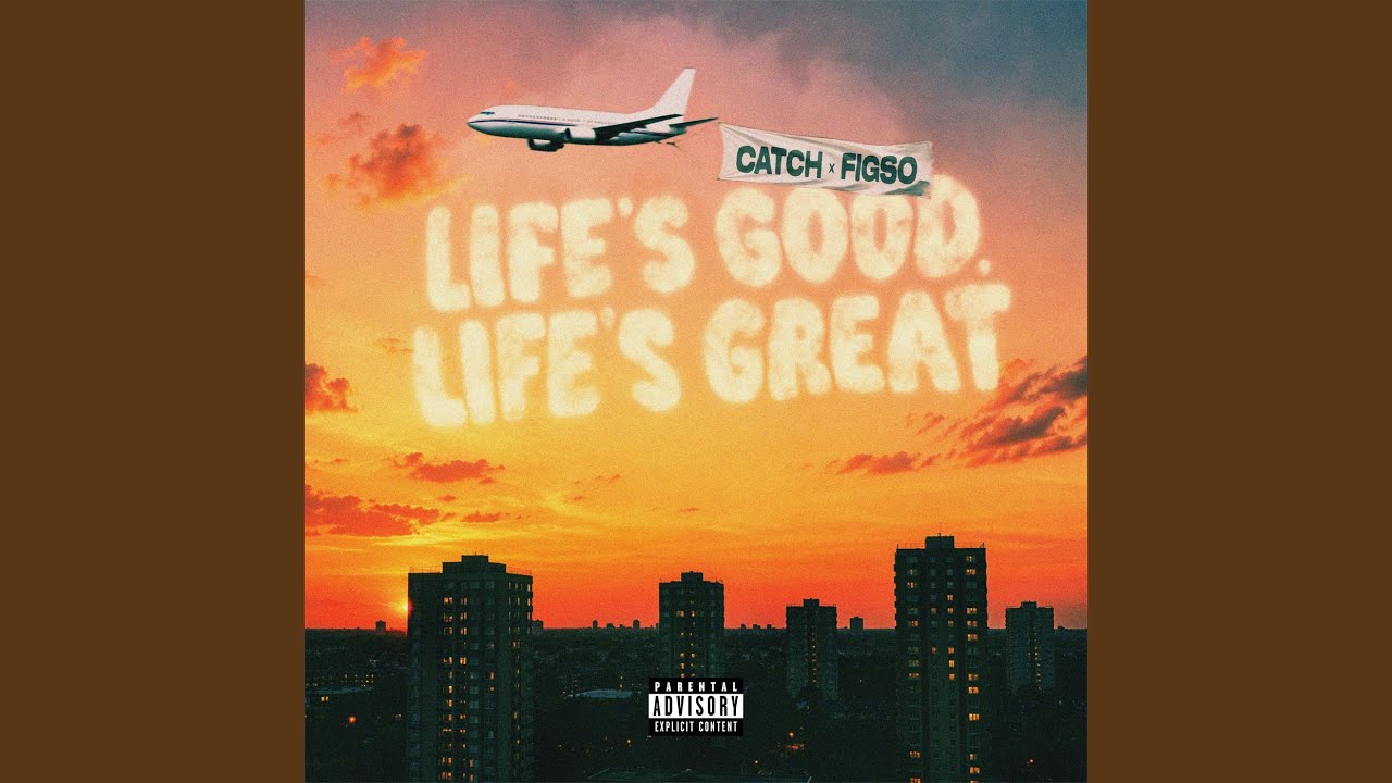 Life's Good, Life's Great