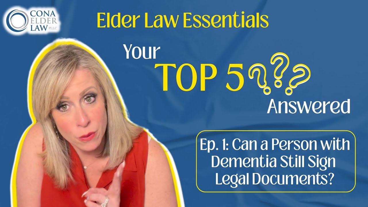 Elder Law Essentials: Can a Person with Dementia Still Sign Legal Documents? | Mondays with Melissa