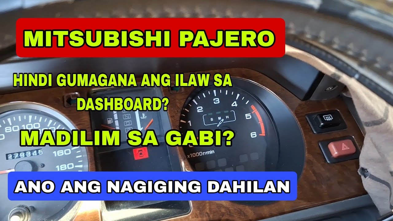 MITSUBISHI PAJERO, Hindi gumagana ang ilaw sa dashboard, madilim sa gabi? ANO ANG NAGIGING DAHILAN?