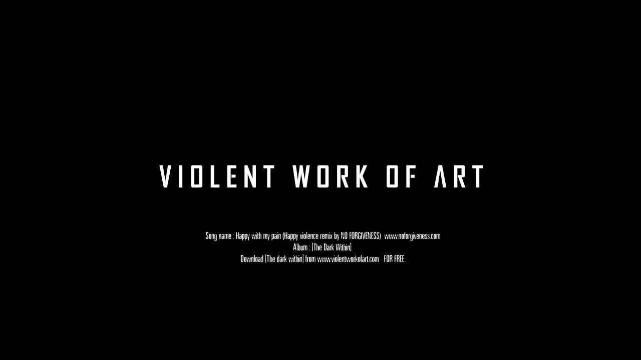 Violent work of art - Happy with my pain No Forgiveness Remix
