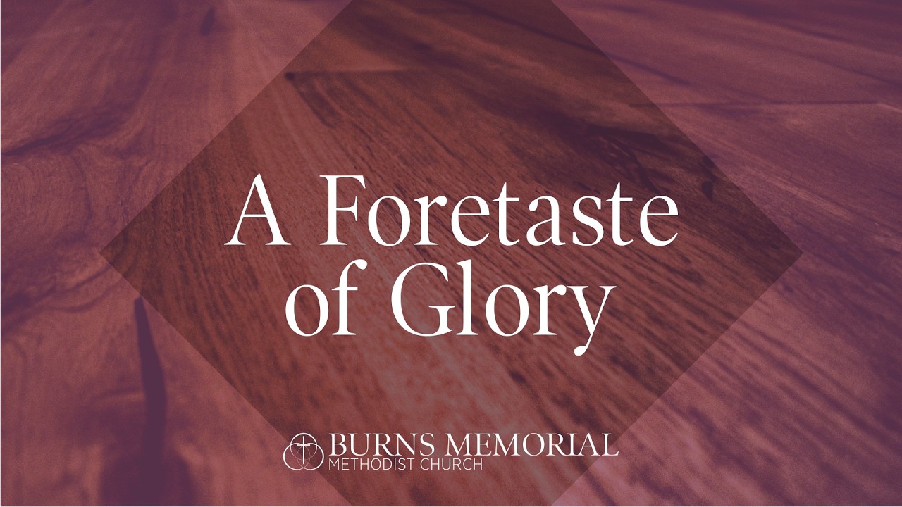 A Foretaste of Glory (Feb 15, 2026 - Transfiguration Sunday)
