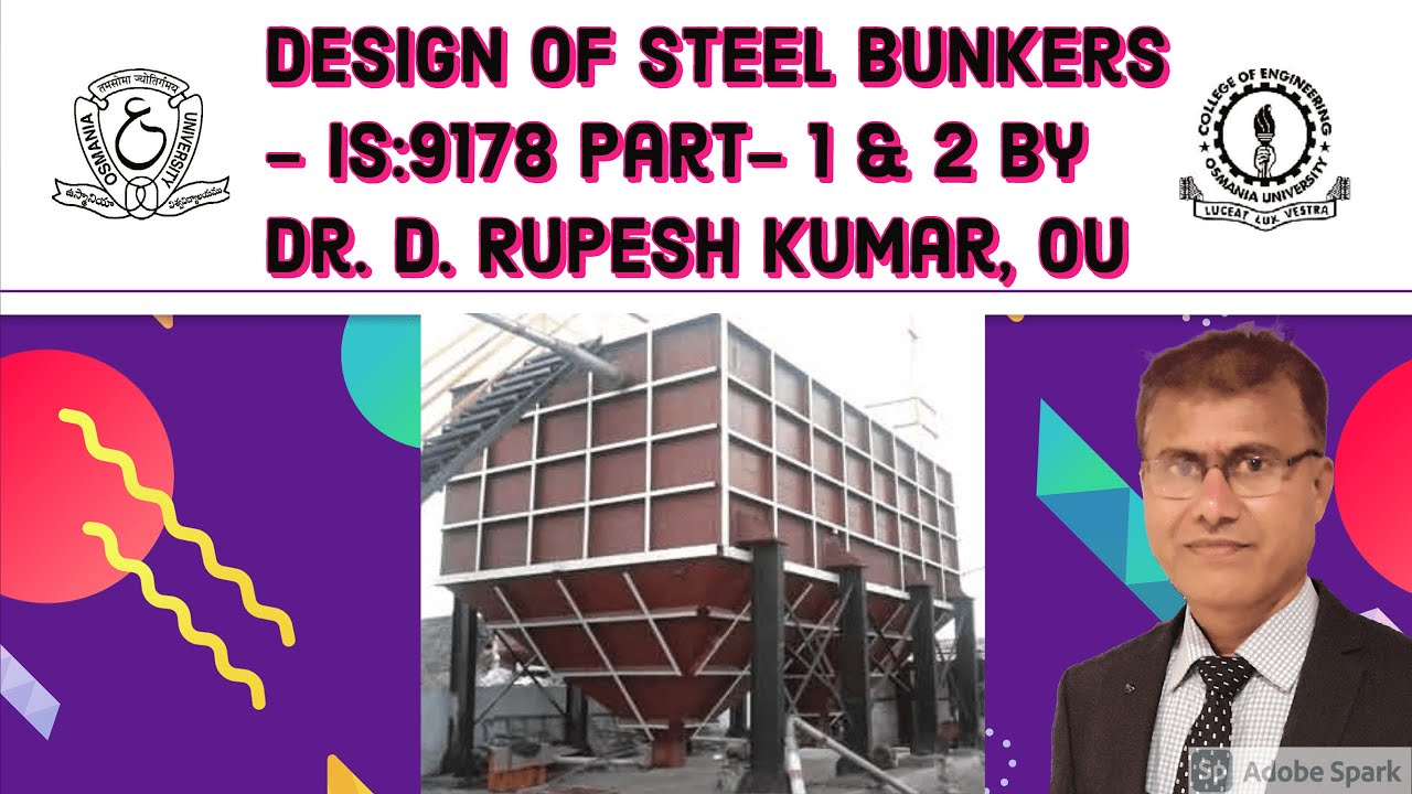 ASD-6 | Advanced Steel Design | Design of Steel Bunkers | IS:9178 Part 1 & 2 |Dr. D. Rupesh Kumar-OU