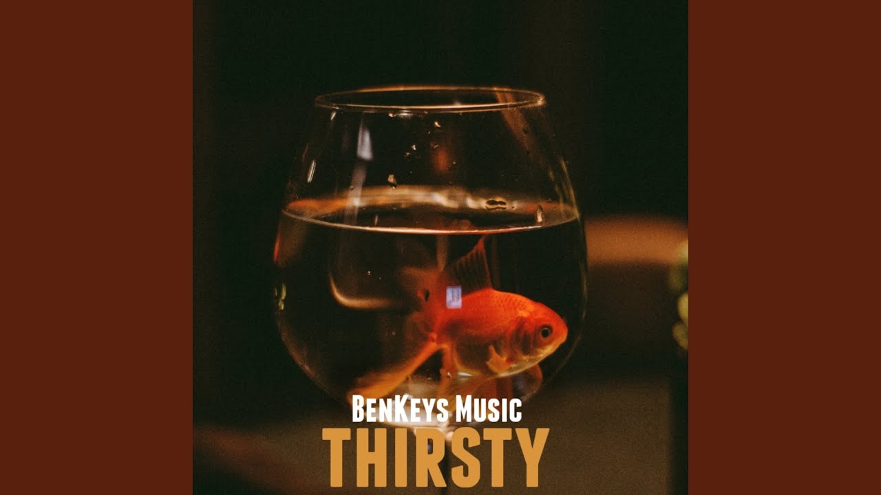 Thirsty