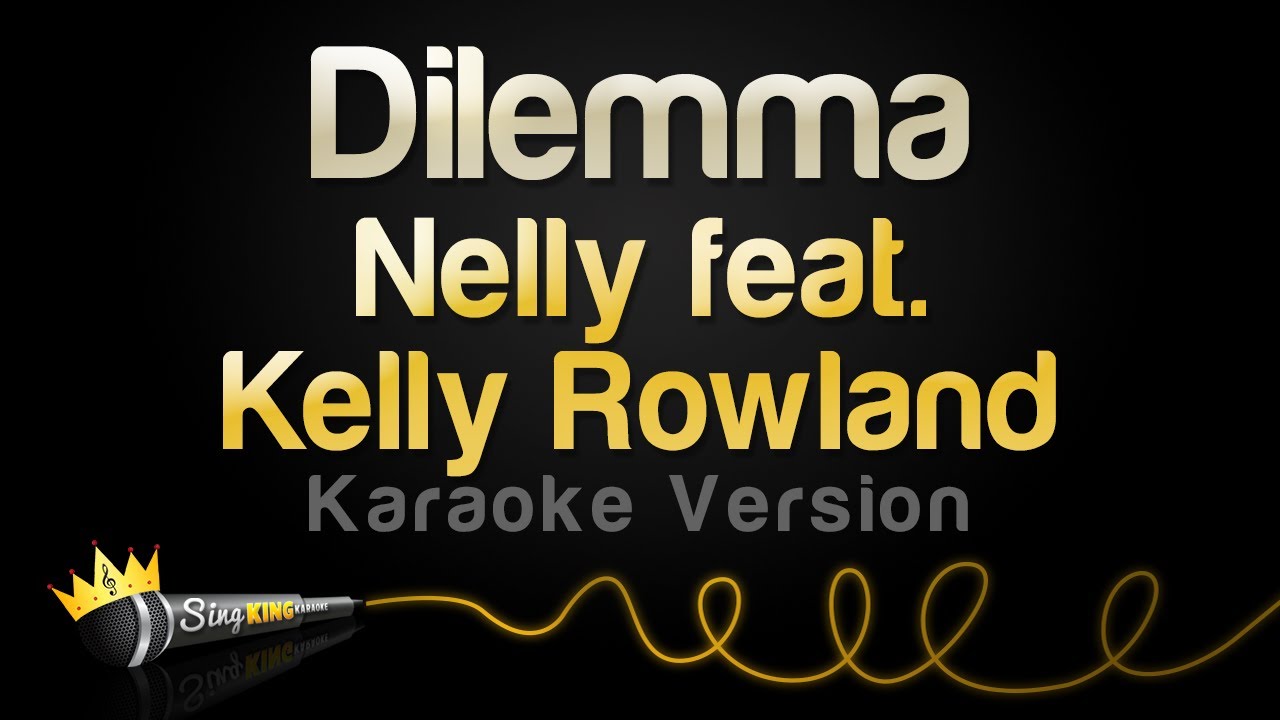 Nelly feat. Kelly Rowland - Dilemma (Karaoke Version)