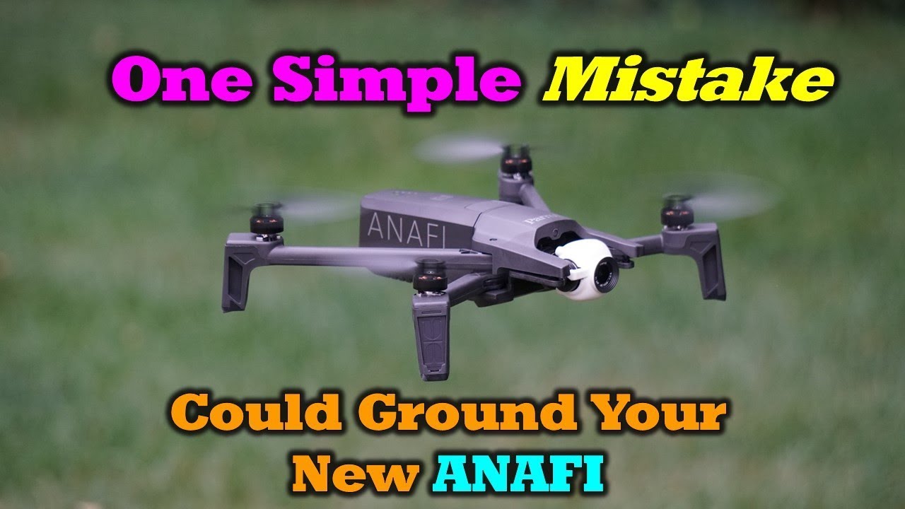 This One Simple Mistake Will Ground Your Parrot ANAFI