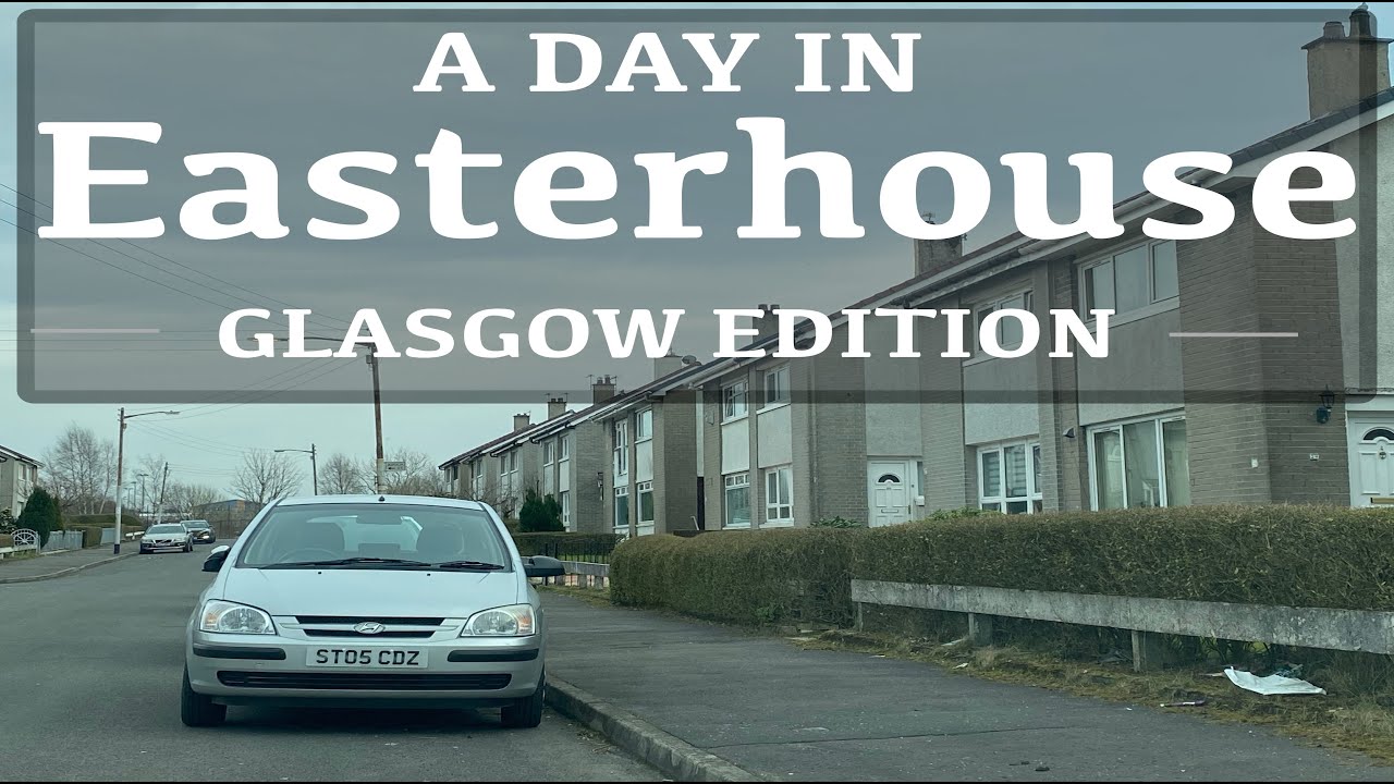 DRIVING AROUND EASTERHOUSE IN GLASGOW