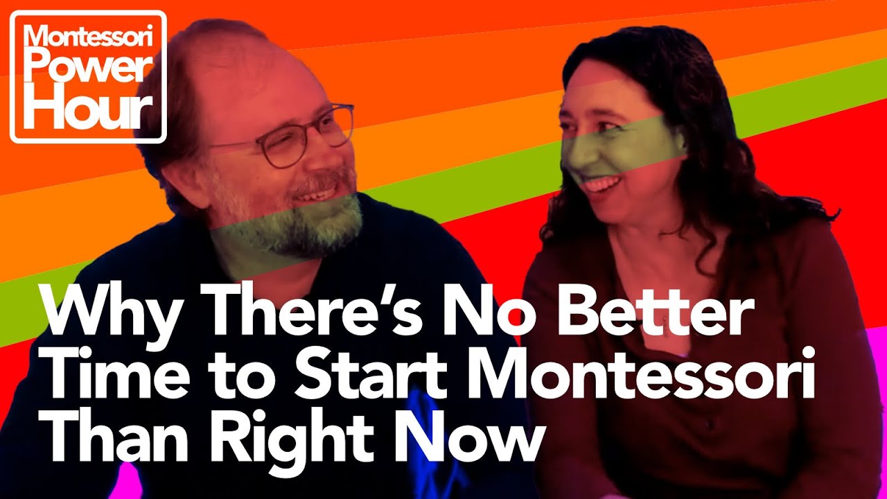 Why There’s No Better Time to Start Montessori Than Right Now: The Montessori Power Hour