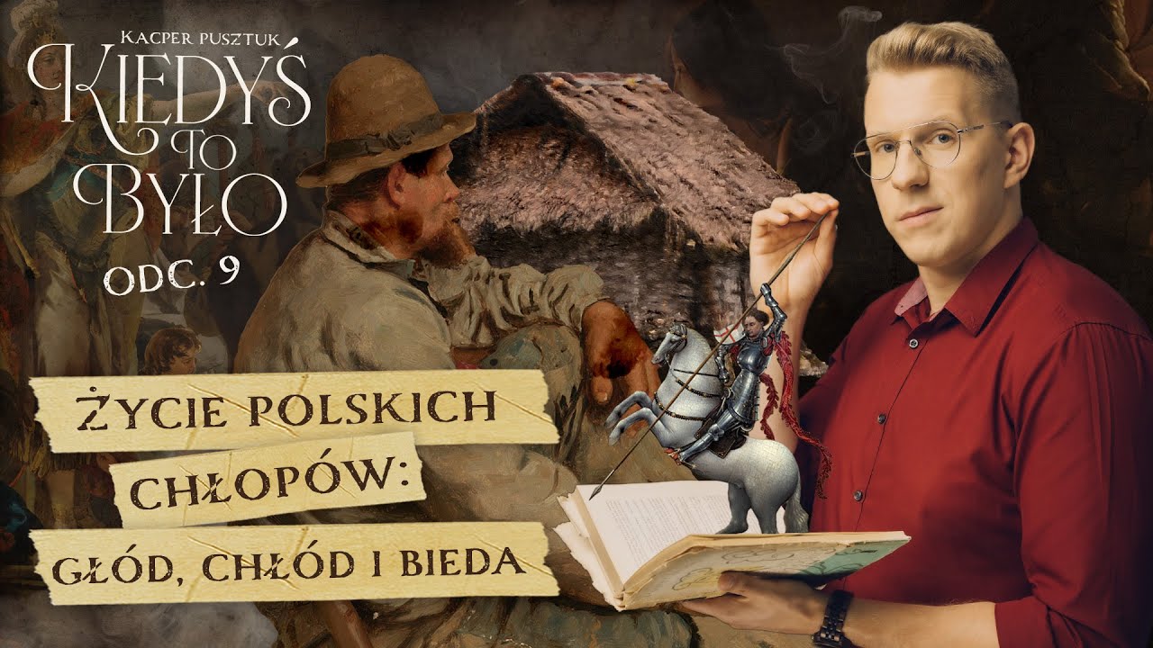 Głód, chłód, bieda: tak wyglądało niegdyś życie polskich chłopów | HISTORIA | KIEDYŚ TO BYŁO #9