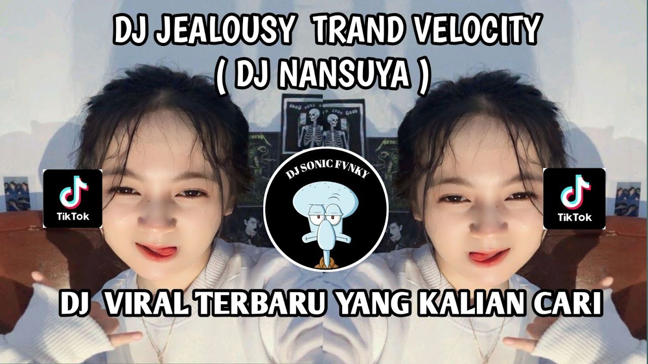 DJ JEALOUSY TRAND VELOCITY JEDAK JEDUK BY DJ NANSUYA  TERBARU  ||DJ  TIKTOK TERBARU 2026!!! 